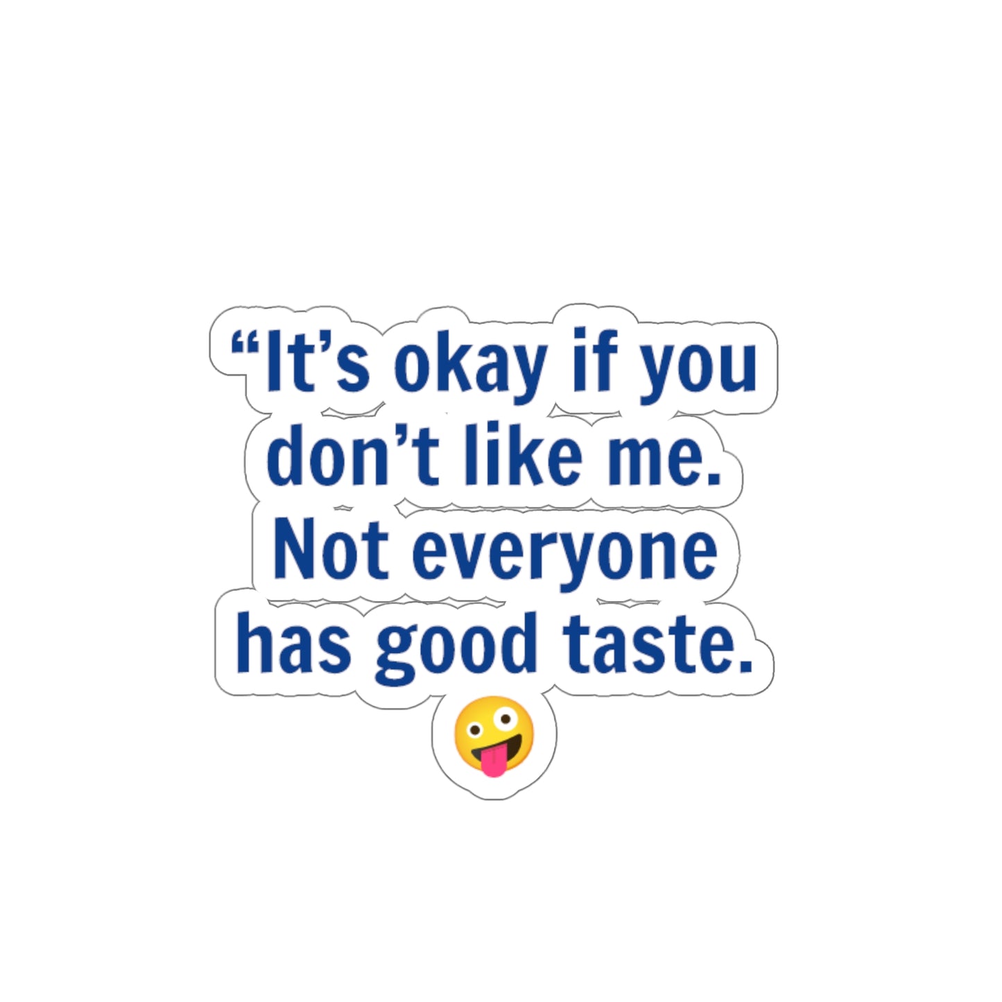 It’s okay if you don’t like me - Sticker