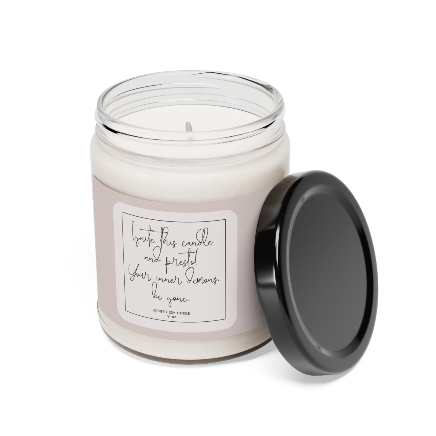 Ignite this candle and presto! Your inner demons, be gone...