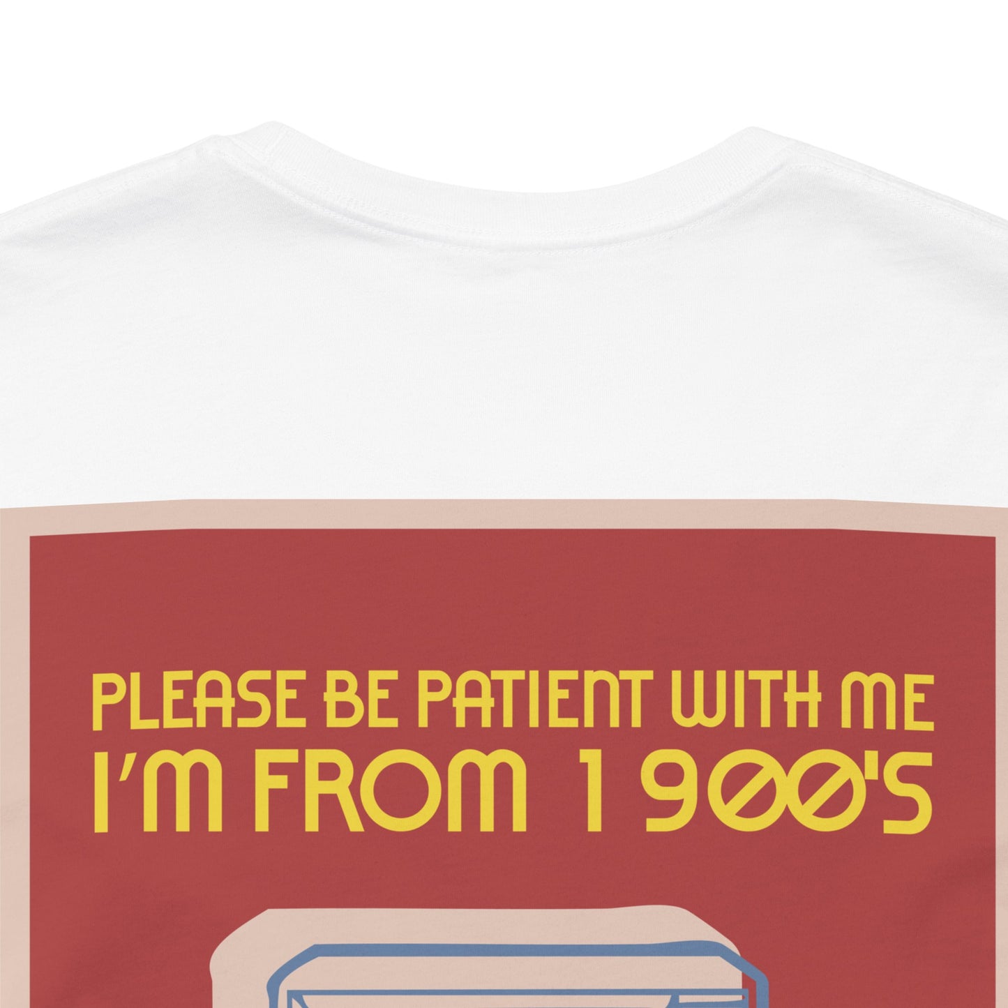 I'm From the 1900s T-Shirt