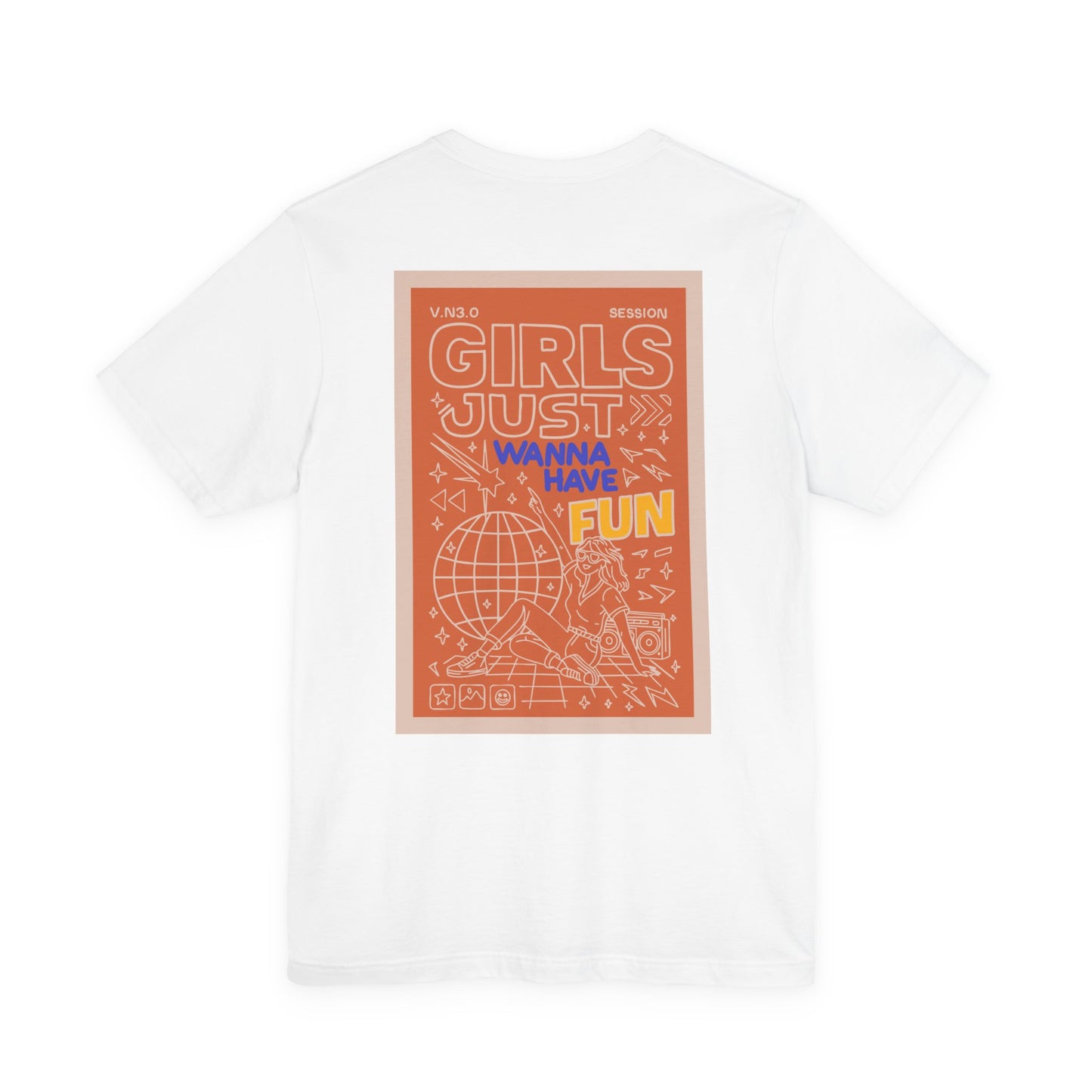Girls Just Wanna Have Fun T-Shirt